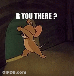 A Cartoon Of Jerry With The Words " R You There " On The Bottom GIF