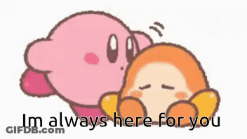 A Cartoon Of Kirby Kissing Another Cartoon Character With The Words `` I 'M Always Here For You '' GIF