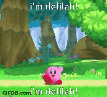 A Cartoon Of Kirby With The Words I 'M Delilah GIF