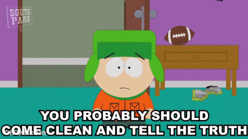 A Cartoon Of Kyle From South Park Says You Probably Should Come Clean And Tell The Truth GIF