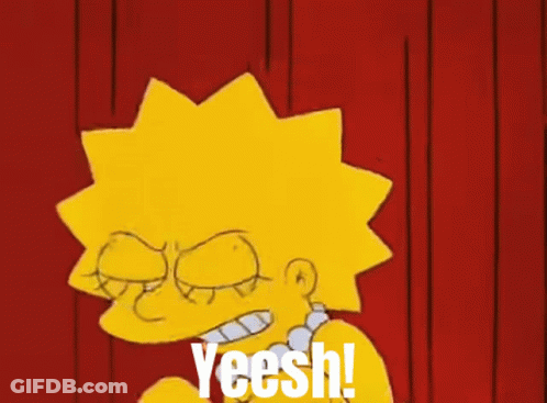 A Cartoon Of Lisa Simpson With The Words Yeesh Written On The Bottom GIF