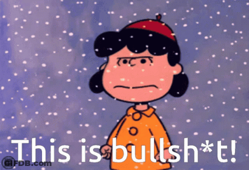 A Cartoon Of Lucy From Peanuts Says " This Is Bullsh * T " GIF
