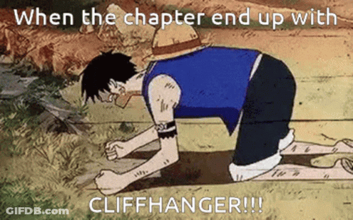 A Cartoon Of Luffy Kneeling Down With The Caption " When The Chapter End Up With Cliffhanger !! " GIF