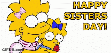 A Cartoon Of Maggie Simpson Hugging A Baby With The Words Happy Sisters Day Written Above Them GIF