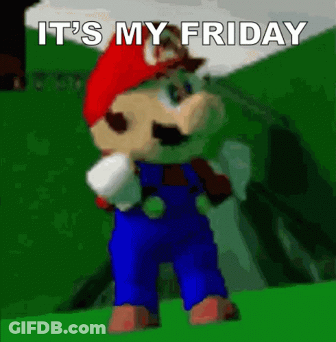 A Cartoon Of Mario With The Words It 'S My Friday Below Him GIF