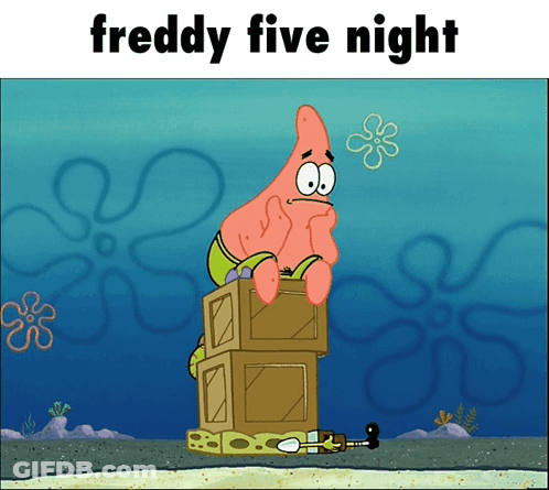 A Cartoon Of Patrick Star Sitting On A Stack Of Boxes With The Words Freddy Five Night Below Him GIF