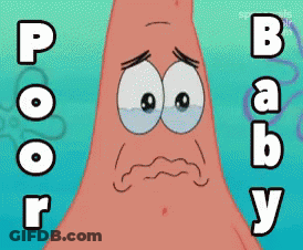 A Cartoon Of Patrick Star With The Words Poor Baby Written Below Him GIF