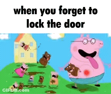 A Cartoon Of Peppa Pig With The Words When You Forget To Lock The Door On The Bottom GIF