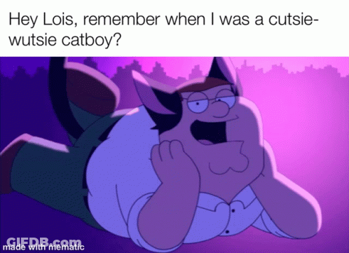 A Cartoon Of Peter Griffin With The Caption Hey Lois Remember When I Was A Cutsie- Wutsie Catboy GIF