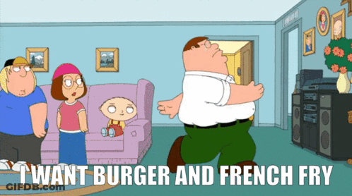A Cartoon Of Peter Griffin With The Words " I Want Burger And French Fry " Above Him GIF