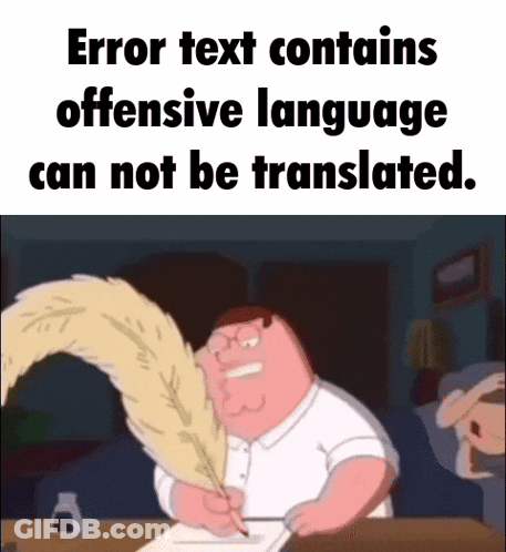 A Cartoon Of Peter Griffin Writing With A Feather And The Caption Error Text Contains Offensive Language Can Not Be Tran GIF