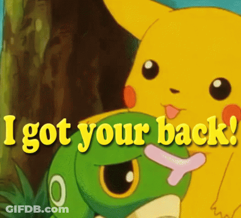 A Cartoon Of Pikachu And A Green Frog With The Words " I Got Your Back " On The Bottom GIF
