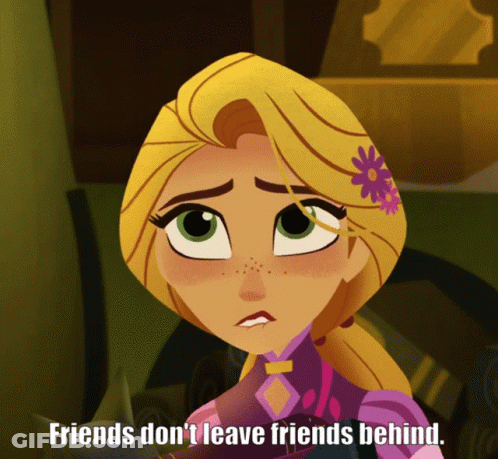 A Cartoon Of Rapunzel With The Words Friends Don T Leave Friends Behind GIF