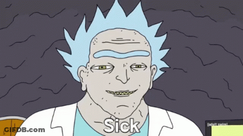 A Cartoon Of Rick From Rick And Morty Is Smiling And Says Sick GIF