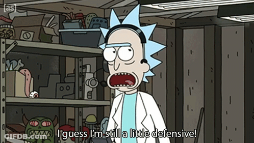 A Cartoon Of Rick From Rick And Morty Says " I Guess I 'M Still A Little Defensive " GIF