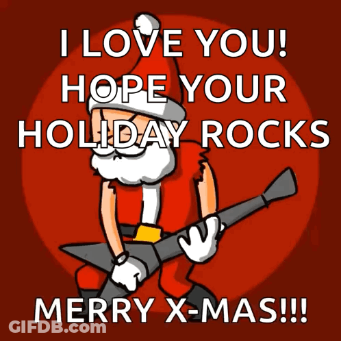 A Cartoon Of Santa Claus Holding A Guitar With The Words " I Love You Hope Your Holiday Rocks Merry X-Mas " GIF