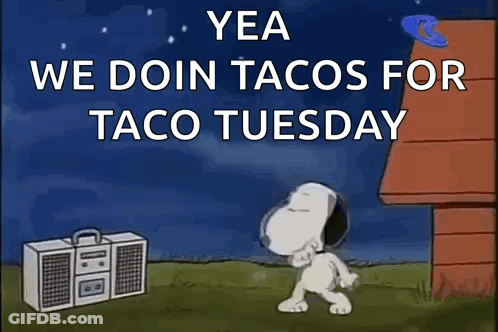 A Cartoon Of Snoopy Dancing Next To A Boombox With The Words Yea We Doin Tacos For Taco Tuesday GIF