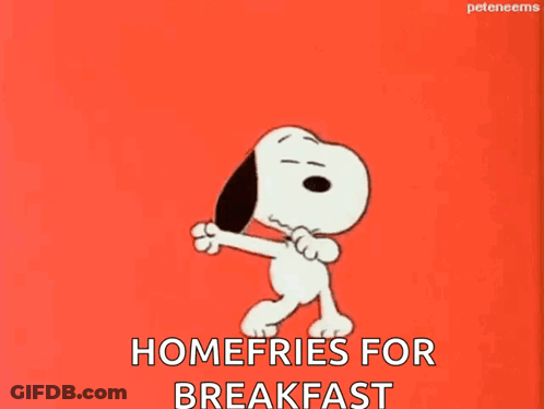 A Cartoon Of Snoopy Dancing With The Words Homefries For Breakfast GIF