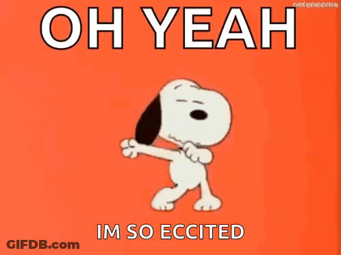 A Cartoon Of Snoopy Dancing With The Words `` Oh Yeah Im So Excited '' Written Above Him . GIF