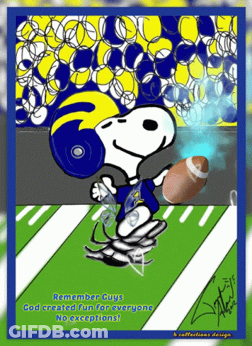 A Cartoon Of Snoopy Holding A Football With The Words Remember Guys God Created Fun For Everyone No Exceptions On The Bo GIF