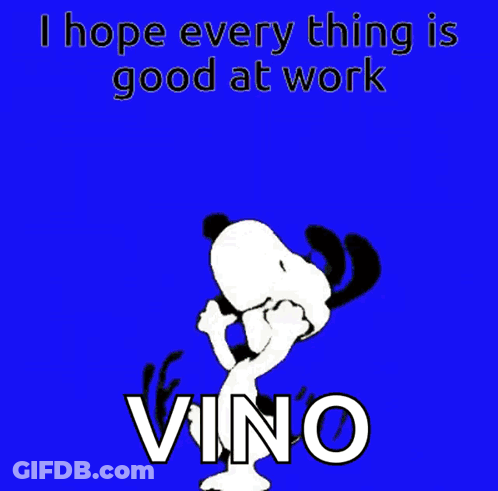 A Cartoon Of Snoopy Jumping In The Air With The Words I Hope Every Thing Is Good At Work Vino GIF