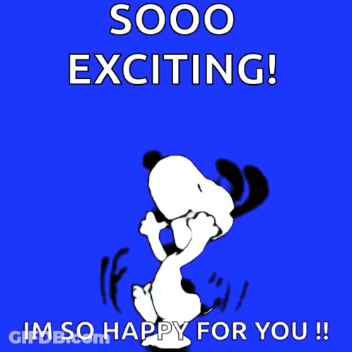 A Cartoon Of Snoopy Says " Sooo Exciting ! Im So Happy For You ! " GIF