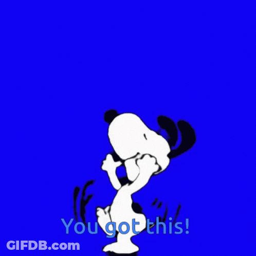 A Cartoon Of Snoopy With The Words " You Got This " Below Him GIF