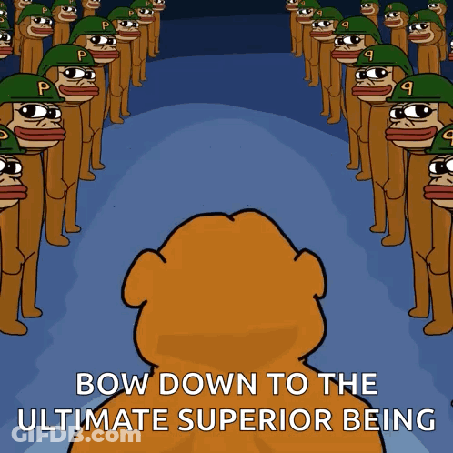 A Cartoon Of Soldiers With The Words " Bow Down To The Ultimate Superior Being " On The Bottom GIF