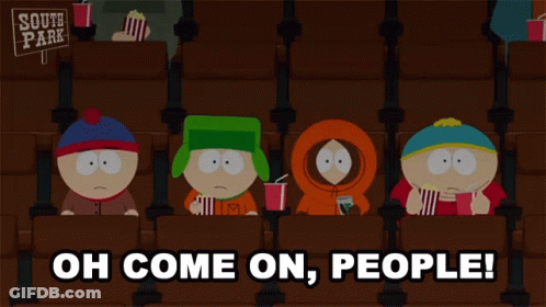 A Cartoon Of South Park Characters Sitting In A Theater Says Oh Come On People GIF