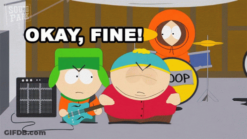 A Cartoon Of South Park Characters With The Words Okay Fine Written Above Them GIF