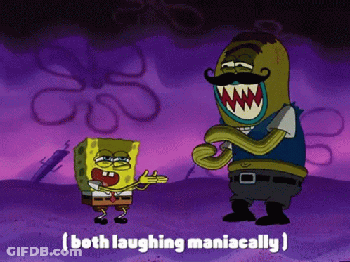 A Cartoon Of Spongebob And A Monster With The Words " Both Laughing Maniacally " On The Bottom GIF