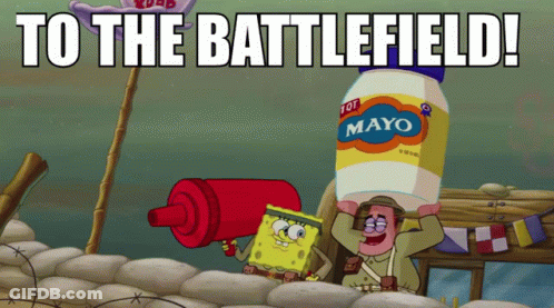 A Cartoon Of Spongebob And Patrick Holding A Bottle Of Mayo With The Caption To The Battlefield GIF