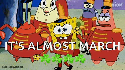 A Cartoon Of Spongebob And Patrick Saying It 'S Almost March With Clovers In The Background GIF