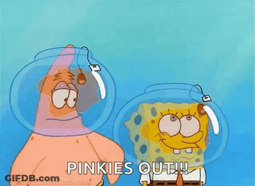 A Cartoon Of Spongebob And Patrick Saying Pinkies Out ! GIF