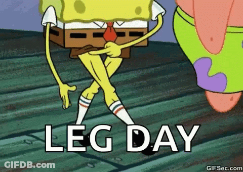 A Cartoon Of Spongebob And Patrick Standing Next To Each Other With The Words Leg Day Written Below Them . GIF