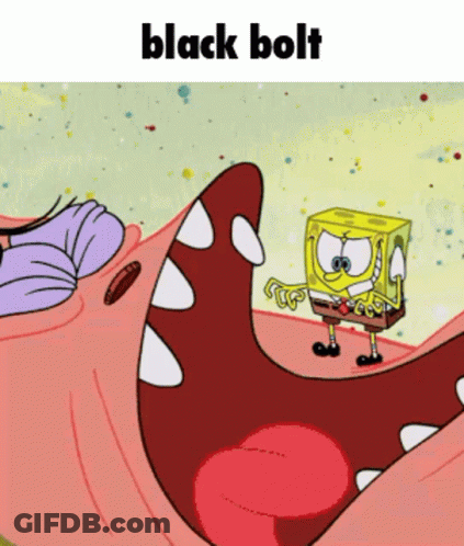 A Cartoon Of Spongebob And Patrick With The Words Black Bolt Below Them GIF