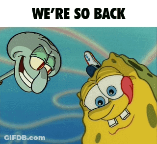 A Cartoon Of Spongebob And Squidward With The Words We 'Re So Back GIF