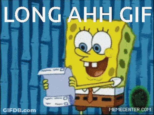 A Cartoon Of Spongebob Holding A Piece Of Paper With The Words Long Ahh Gif Above Him GIF