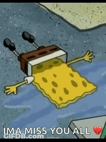 A Cartoon Of Spongebob Laying On The Ground With A Broken Heart And The Words `` Ima Miss You All '' . GIF