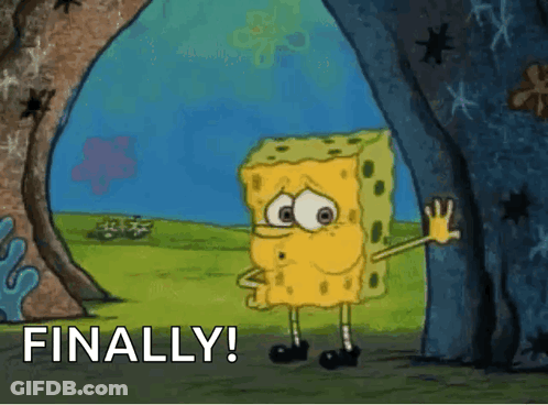 A Cartoon Of Spongebob Saying " Finally " In A Cave GIF