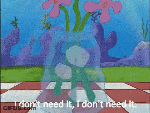 A Cartoon Of Spongebob Saying I Definitely Don T Need It GIF