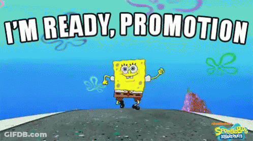 A Cartoon Of Spongebob Saying I 'M Ready For Promotion GIF