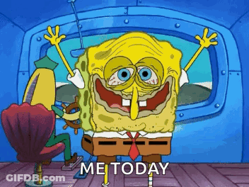 A Cartoon Of Spongebob Saying Me Today In A Room GIF
