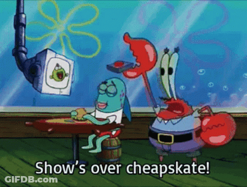 A Cartoon Of Spongebob Saying Show 'S Over Cheap Skate GIF