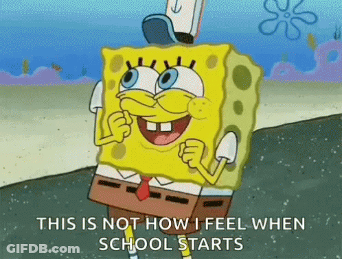 A Cartoon Of Spongebob Saying This Is Not How I Feel When School Starts . GIF