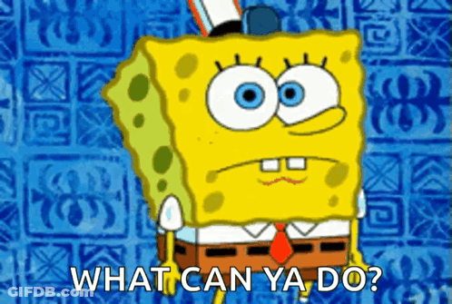 A Cartoon Of Spongebob Saying " What Can Ya Do " On A Blue Background GIF