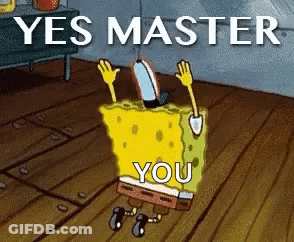A Cartoon Of Spongebob Saying `` Yes Master You '' GIF