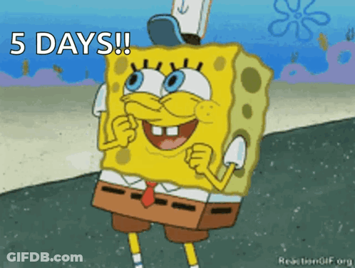 A Cartoon Of Spongebob Says 5 Days GIF