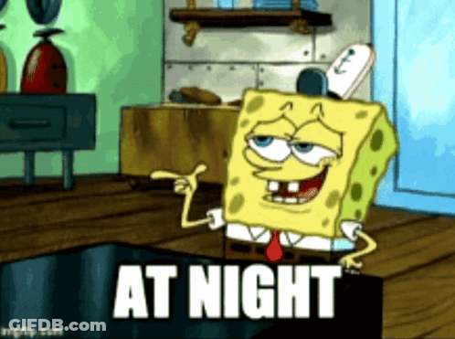 A Cartoon Of Spongebob Says At Night GIF