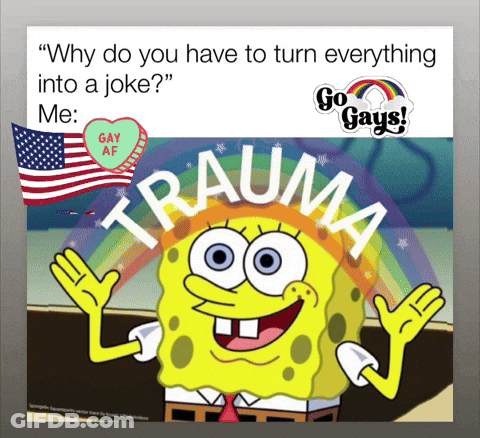 A Cartoon Of Spongebob Says " Why Do You Have To Turn Everything Into A Joke? " GIF
